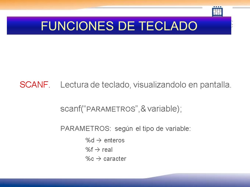 FUNCIONES DE TECLADO      SCANF.  Lectura de teclado, visualizandolo
